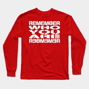 REMEMBER Who You Are REBMEMER Long Sleeve T-Shirt